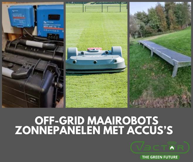 Off-grid Maairobot | Zonnepanelen met Accu's | Zelfvoorzienend Zonnepanelen Set | Vector Machines